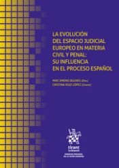 Portada de La evoluci&oacute;n del espacio judicial europeo en materia civil y penal: su influencia en el proceso espa&ntilde;ol