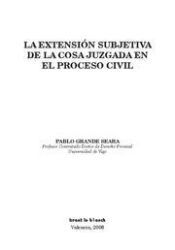 Portada de La extensi&oacute;n subjetiva de la cosa juzgada en el proceso civil