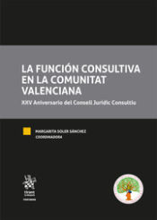 Portada de La función consultiva en la Comunitat Valenciana XXV Aniversario del Consell Jurídic Consultiu