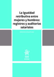 Portada de La igualdad retributiva entre mujeres y hombres: registros y auditorías salariales