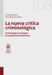 Portada de La nueva crítica criminológica Criminología en tiempos de totalitarismo financiero