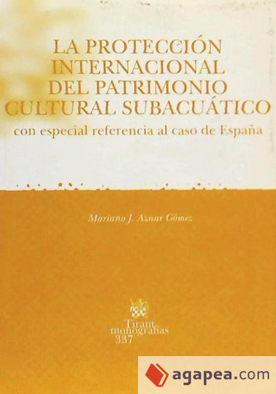 La protección internacional del patrimonio cultural subacuático con especial referencia al caso de España