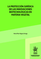 Portada de La protección jurídica de las innovaciones Biotecnológicas en materia vegetal