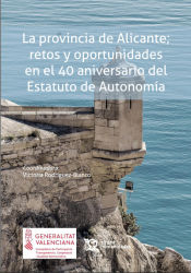 Portada de La provincia de Alicante; retos y oportunidades en el 40 aniversario del Estatuto de Autonomía