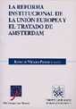 Portada de La reforma institucional de la uni&oacute;n europea y el tratado de amsterdam