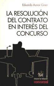 Portada de La resolución del contrato en interés del concurso