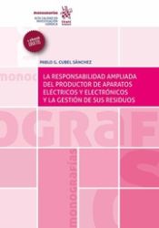 Portada de La responsabilidad ampliada del productor de aparatos eléctricos y electrónicos y la gestión de sus residuos