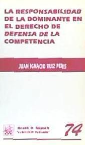 Portada de La responsabilidad de la dominante en el derecho de defensa de la competencia