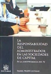 Portada de La responsabilidad del administrador en las sociedades de capital