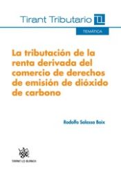 Portada de La tributación de la renta derivada del comercio de derechos de emisión de dióxido de carbono