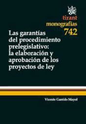 Portada de Las garantías del procedimiento prelegislativo : la elaboración y aprobación de los proyectos de ley