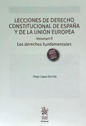 Portada de Lecciones de Derecho Constitucional de España y de la Unión Europea Volumen II. los Derechos Fundamentales