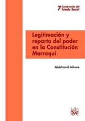 Portada de Legitimación y reparto del poder en la Constitución Marroquí