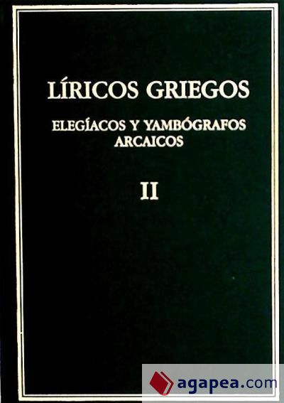Líricos Griegos II Elegíacos y Yambógrafos Arcaicos