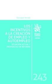 Portada de Los Incentivos a la Creación de Empleo y Autoempleo