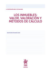 Portada de Los Inmuebles: valor, valoración y métodos de cálculo 4ª Edición ampliada y actualizada