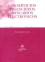 Portada de Los Servicios Financieros Bancarios Electrónicos