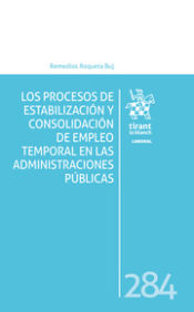 Portada de Los procesos de estabilización y consolidación de empleo temporal en las Administraciones Públicas