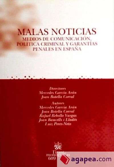 Malas Noticias . Medios de comunicación , política criminal y garantías penales en España