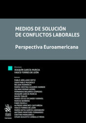 Portada de Medios de solución de conflictos laborales. Perspectiva Euroamericana