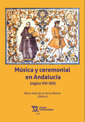 Portada de Musica y ceremonial en Andalucia (siglos XVI- XIX)