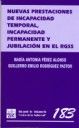 Portada de Nuevas Prestaciones de incapacidad temporal , incapacidad permanente y jubilaci&oacute;n en el RGSS
