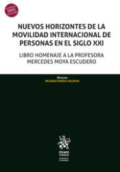 Portada de Nuevos horizontes de la movilidad internacional de personas en el siglo XXI.Libro homenaje a la profesora Mercedes Moya Escudero