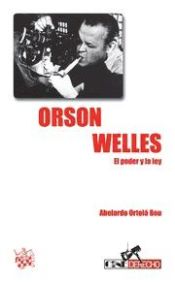 Portada de Orson Welles : el poder y la ley