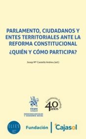 Portada de Parlamento, Ciudadanos y Entes Territoriales Ante la Reforma Constitucional ¿Quién y Cómo Participa?