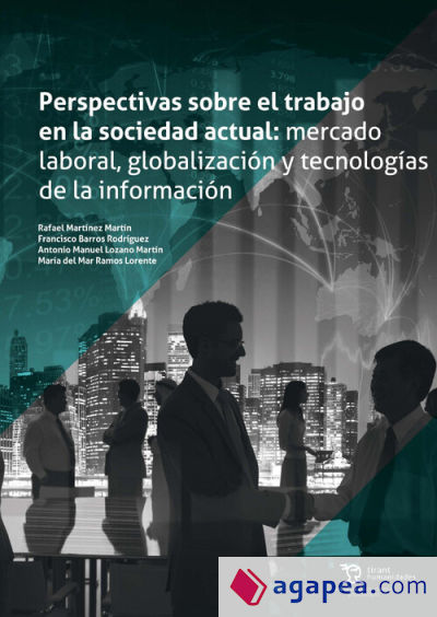 Perspectivas sobre el trabajo en la sociedad actual: mercado laboral, globalización y tecnologías de la información