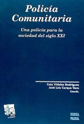 Portada de Policía comunitaria una policía para la sociedad del siglo XXI