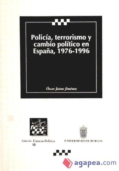 Policía, terrorismo y cambio político en España, 1976-19996