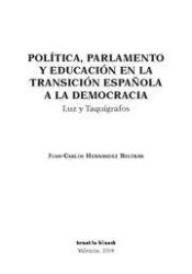 Portada de Política , parlamento y educación en la transición española a la democracia