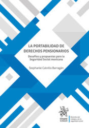 Portada de Portabilidad de Derechos Pensionarios. Desafíos y propuestas para la Seguridad Social mexicana