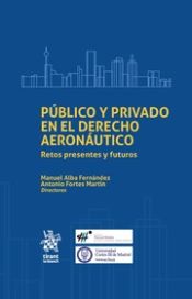 Portada de Público y Privado en el Derecho Aeronáutico. Retos Presentes y Futuros