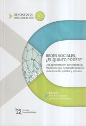 Portada de Redes Sociales ¿El quinto poder? Una aproximación por ámbitos al fenómeno que ha transformado la comunicación pública y privada