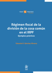 Portada de Régimen fiscal de la división de la cosa común en el IRPF. Ejemplos prácticos