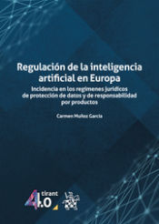 Portada de Regulación de la inteligencia artificial en Europa. Incidencia en los regímenes jurídicos de protección de datos