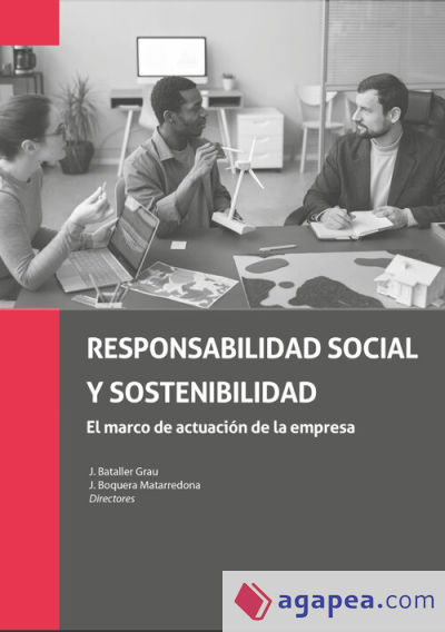 Responsabilidad social y sostenibilidad. El marco de actuación de la empresa