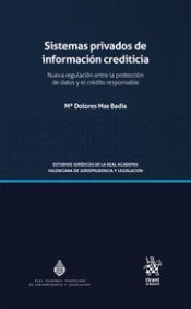 Portada de Sistemas privados de informaci&oacute;n crediticia. Nueva regulaci&oacute;n entre la protecci&oacute;n de datos y el cr&eacute;dito responsable