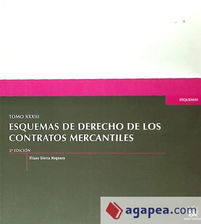 Tomo XXXIII Esquemas de Derecho de los contratos mercantiles 2ª Ed. 2012