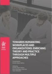 Portada de Towards Humanizing Workplaces and Organizations: enriching theory and practice through multiple approaches