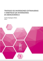 Portada de Tratado de Inversiones Extranjeras y Arbitraje de Inversiones en Iberoamérica