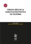 TREINTA AÑOS DE LA CONSTITUCION POLITICA DE COLOMBIA - JOSE GREGORIO ...