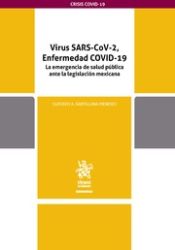 Portada de Virus SARS-CoV-2. Enfermedad COVID-19. La emergencia de salud pública ante la legislación mexicana