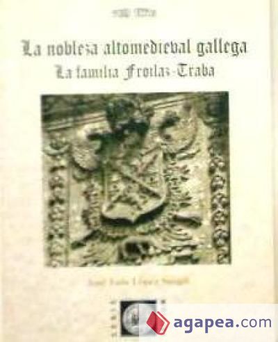 La nobleza altomedieval gallega: la familia Froilaz-Traba