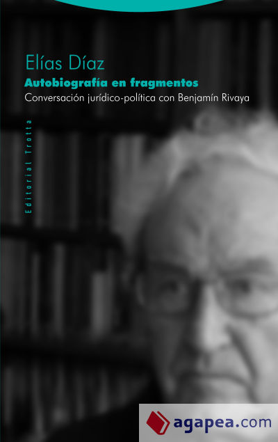 Autobiografía en fragmentos . Conversación jurídico-política con Benjamín Rivaya