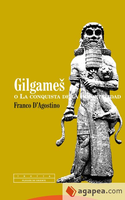 Gilgames o La conquista de la inmortalidad