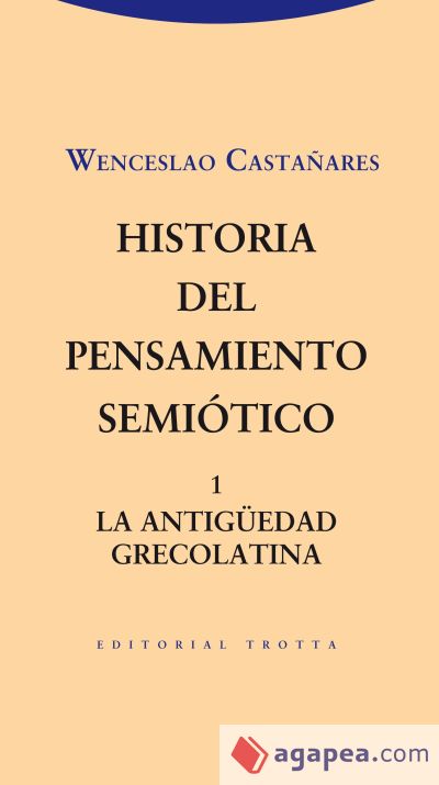 Historia del pensamiento semiótico 1: La Antigüedad grecolatina