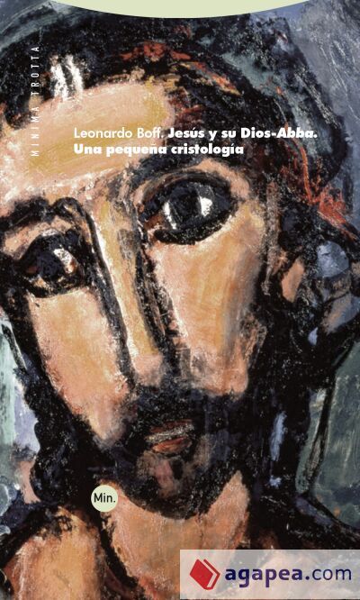 Jes&uacute;s y su Dios-Abba: Una peque&ntilde;a cristolog&iacute;a